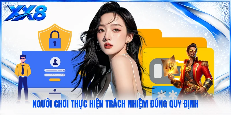 Người chơi thực hiện trách nhiệm đúng quy định