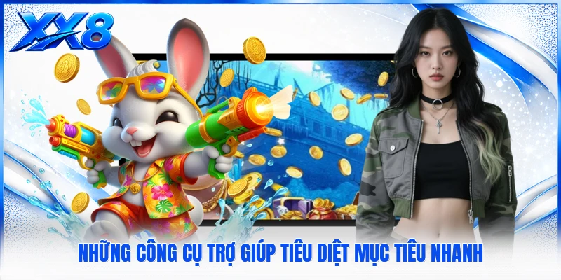 Những công cụ trợ giúp tiêu diệt mục tiêu nhanh