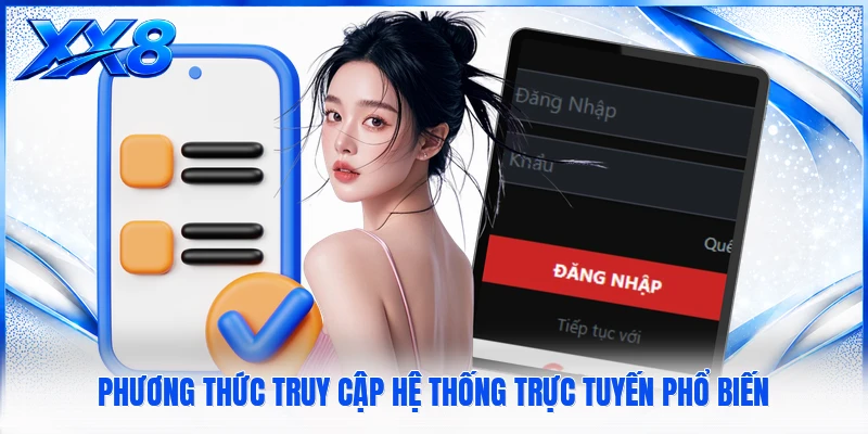 Phương thức truy cập hệ thống trực tuyến phổ biến